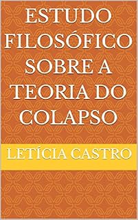 Livro Estudo Filosófico Sobre A Teoria Do Colapso