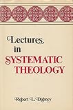 Lectures in Systematic Theology by 