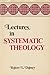 Lectures in Systematic Theology by 