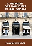 L'histoire des Van Cleef et des Arpels (French Edition) by Richard Jean-Jacques