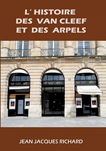 L'histoire des Van Cleef et des Arpels (French Edition) by Richard Jean-Jacques