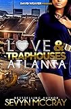 Love and Traphouses Atlanta