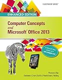 Enhanced Computer Concepts and Microsoft Office 2013 Illustrated