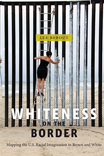 Whiteness on the Border: Mapping the US Racial Imagination in Brown and White (Nation of Nations)