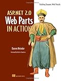 ASP.NET 2.0 Web Parts in Action: Building Dynamic Web Portals by Darren Neimke