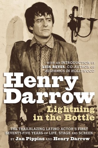 Henry Darrow: Lightning in the Bottle, by Jan Pippins, Henry Darrow Delgado