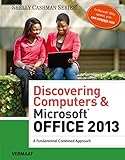 Discovering Computers & Microsoft Office 2013: A Fundamental Combined Approach (Shelly Cashman Series)