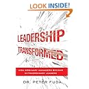 Leadership Transformed: How Ordinary Managers Become Extraordinary Leaders