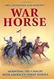 War Horse: Mounting the Cavalry with America's Finest Horses