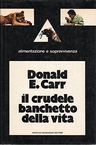 Il Crudele Banchetto Della Vita Carr Donald E Amazon