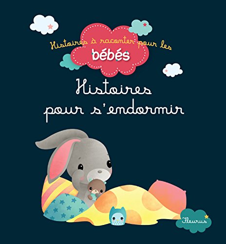 Histoires pour s'endormir (Histoires à raconter pour les bébés) (French Edition) by Raffaella BERTAGNOLIO