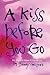 A Kiss Before You Go: An Illustrated Memoir of Love and Loss by