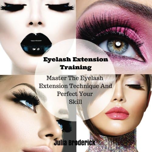 Eyelash Extension Training: Master the Eyelash Extension Technique and Perfect Your Skill