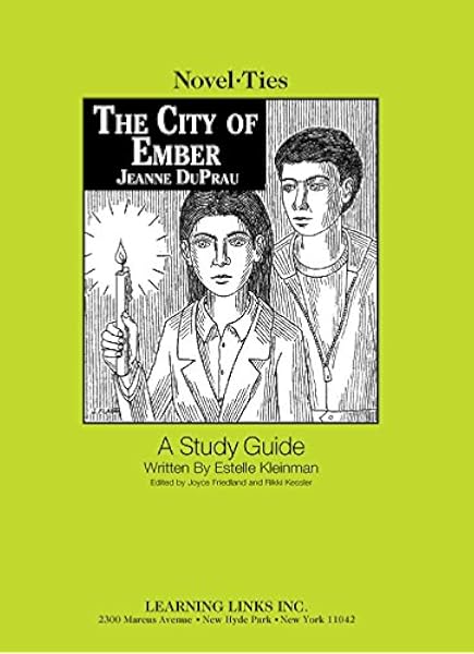 The City Of Ember Novel Ties Study Guide Estelle Kleinman Joyce Friedland Rikki Kessler 9780767537544 Amazon Com Books