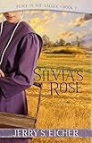 Silvia's Rose (Peace in the Valley Book 1) by Jerry S. Eicher