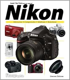 Savoir tout faire avec mon appareil Nikon