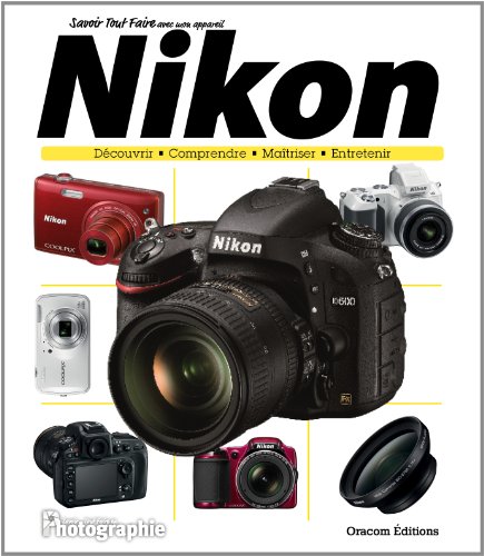Savoir tout faire avec mon appareil Nikon