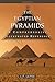 The Egyptian Pyramids: A Comprehensive, Illustrated Reference by J. P. Lepre