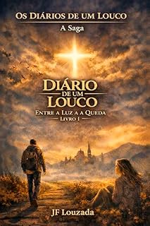 Livro Diário de um Louco - Livro I: Entre a Luz e a Queda (Os Diários de um Louco - A Saga 1)