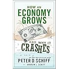 How an Economy Grows and Why It Crashes