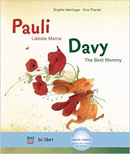 Pauli Liebste Mama Kinderbuch Deutsch Englisch Mit Mp3 Horbuch Zum Herunterladen Liebste Mama Davy The Best Mommy Amazon De Brigitte Weninger Brigitte Tharlet Eve Bucher