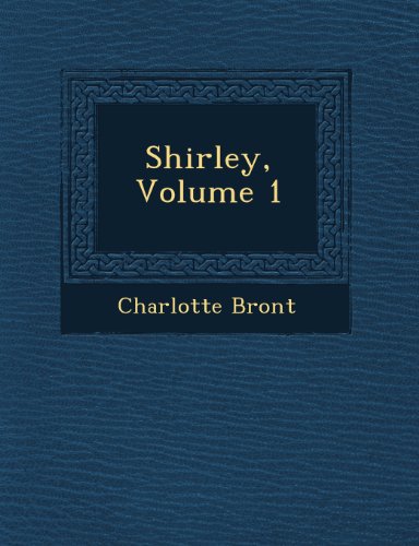 Shirley, Volume 1