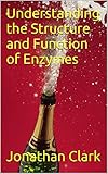 Understanding the Structure and Function of Enzymes