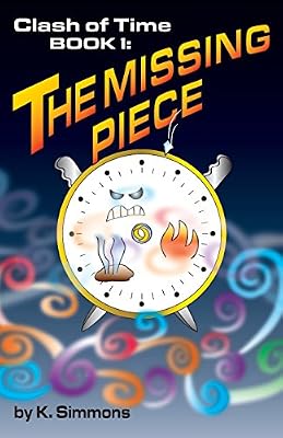The Clash of Time: Book 1: The Missing Piece