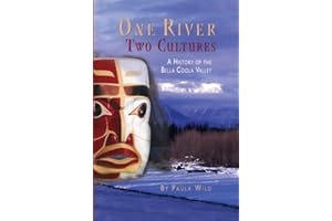 One River, Two Cultures: A History of the Bella Coola Valley