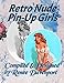 Retro Nude Pin-Up Girls: Grayscale Adult Coloring Book by Renee Davenport