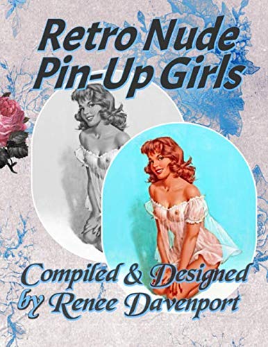Retro Nude Pin-Up Girls: Grayscale Adult Coloring Book by Renee Davenport