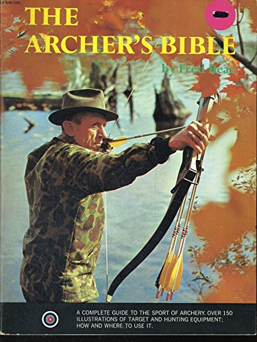 The Archer's Bible: Bear, Fred: Amazon.com: Books