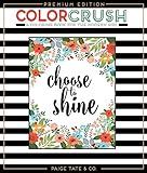 Color Crush: An Adult Coloring Book, Premium Edition (Inspirational Coloring, Journaling and Creative Lettering) by Paige Tate & Co.