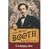 John Wilkes Booth and the Women Who Loved Him