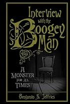 Interview with the Boogeyman: A Monster for All Times Interview with the Boogeyman: A Monster for All Times