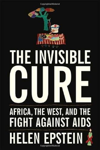 Download The Invisible Cure: Africa, The West, And The Fight Against AIDS PDF