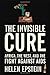 The Invisible Cure: Africa, the West, and the Fight Against AIDS
