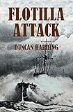 "Flotilla Attack (The Destroyer Book 1)" av Duncan Harding