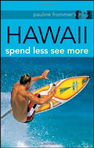 Pauline Frommer's Hawaii: Spend Less, See More (Pauline Frommer Guides) by Jeanette Foster, Pauline Frommer, David Thompson
