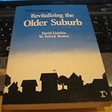 Revitalizing the Older Suburb, Listokin, David and Beaton, W. Patrick, 0882850946