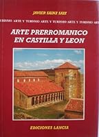 El arte prerromanico en Castilla y Leon (Arte y turismo) 8481770299 Book Cover