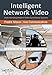 Intelligent Network Video: Understanding Modern Video Surveillance Systems