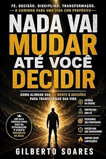 Livro NADA VAI MUDAR ATÉ VOCÊ DECIDIR