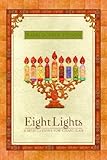 Eight Lights: 8 Meditations for Chanukah