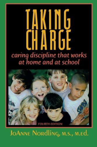 Taking Charge: Caring Discipline That Works at Home and at School