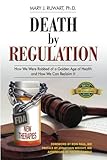 Death by Regulation: How We Were Robbed of a Golden Age of Health and How We Can Reclaim It cover