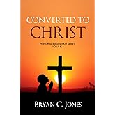 Converted to Christ: Personal Bible Study Series Volume II