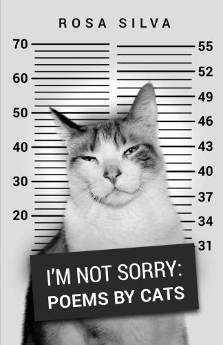 I'm Not Sorry: Poems by Cats
