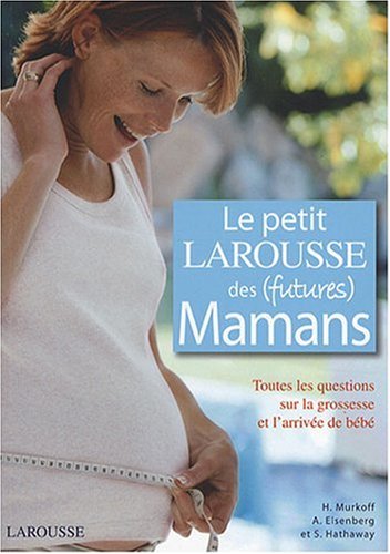 Le  petit Larousse des (futures) mamans