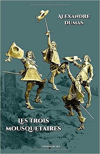 Amazon Fr Les Trois Mousquetaires Edition Illustree Par 239 Gravures Dumas Alexandre Editions Du Rey Leloir Maurice Livres